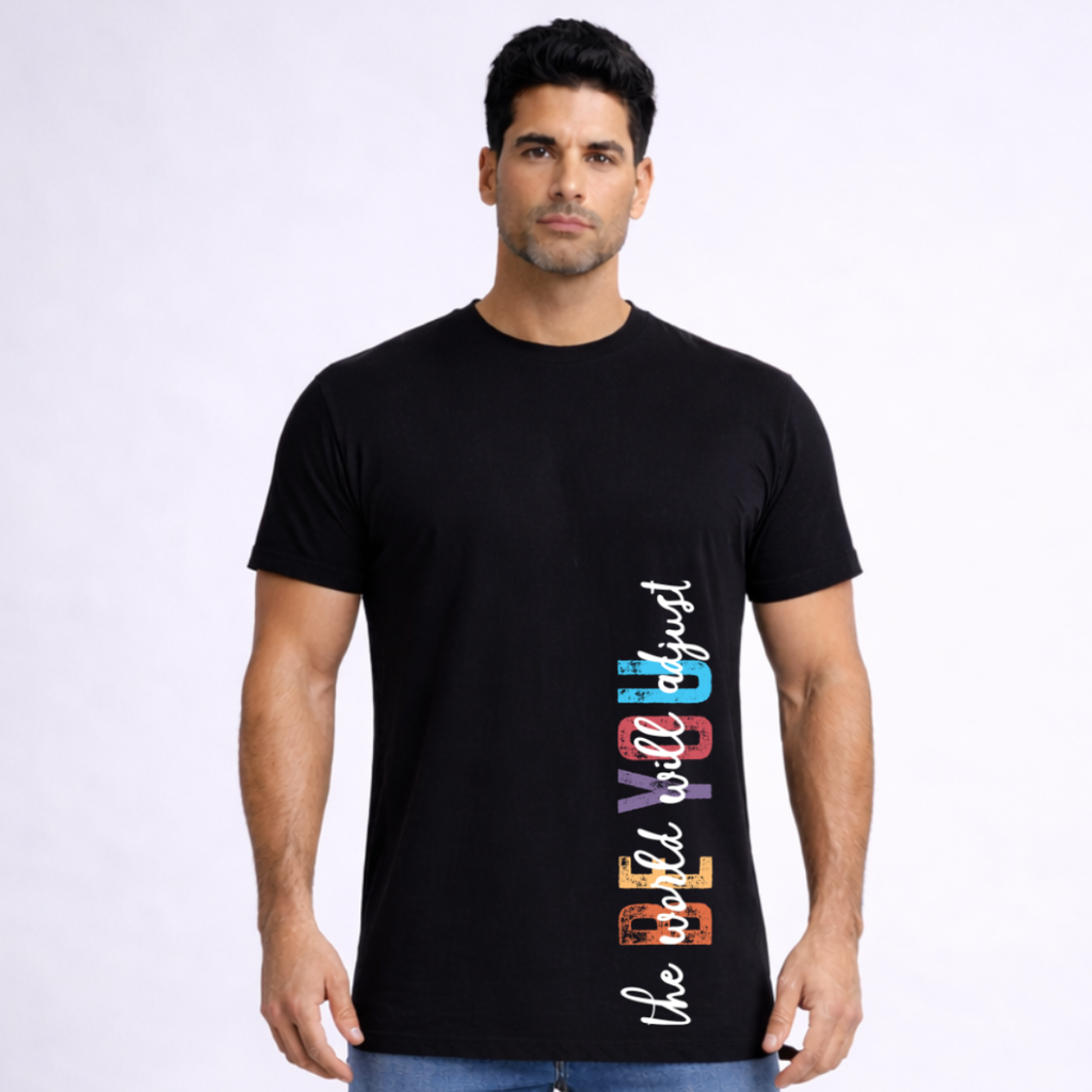 Be You The World Will Adjust Cotton T-Shirt